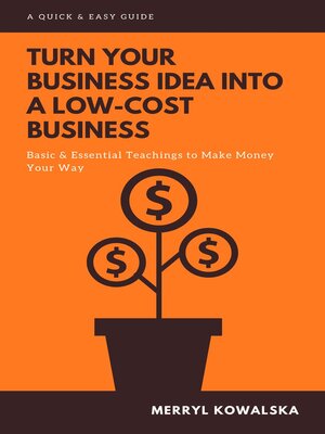 cover image of Turn Your Business Idea Into a Low-Cost Business